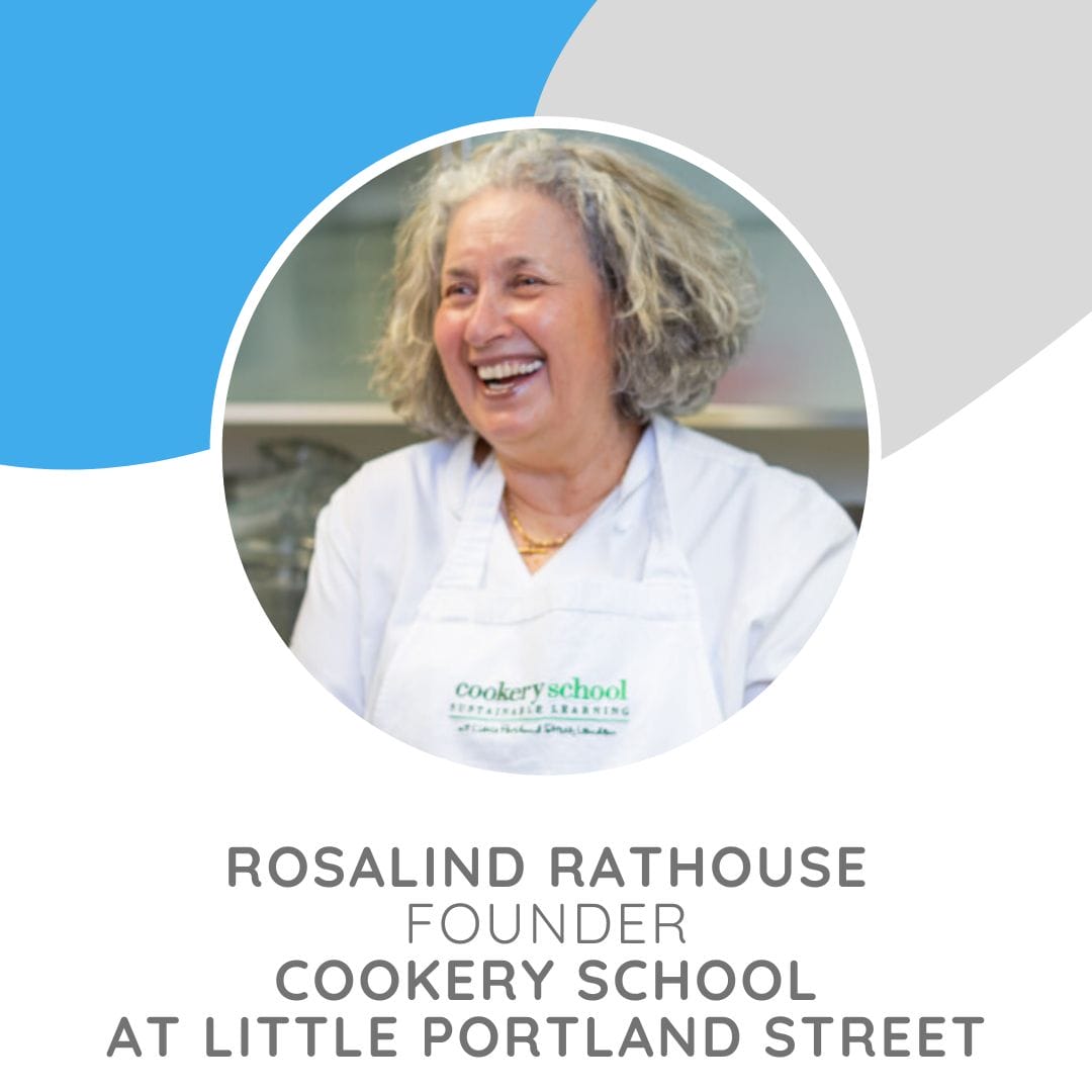 Founder of  The Cookery School and Chef Extraordinaire Rosalind Rathouse